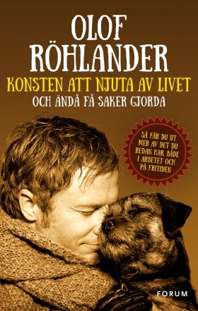 Konsten att njuta av livet : och ändå få saker gjorda (Hardcover)