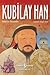 Kubilay Han by Morris Rossabi