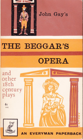 John Gay's The Beggar's Opera and other Eighteenth Century plays