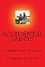 Summary: Accidental Saints: Finding God in All the Wrong People by Nadia Bolz-Weber | Summary and Analysis