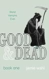 Good & Dead: Book 1
