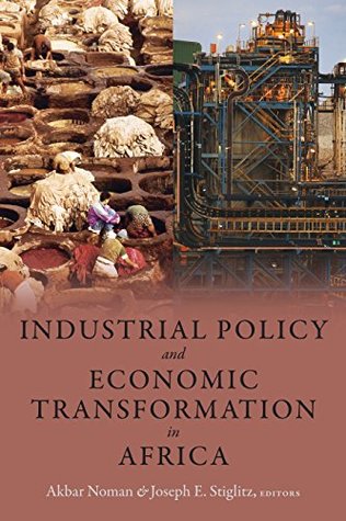Industrial Policy and Economic Transformation in Africa (Kindle Edition)