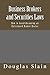 Business Brokers and Securities Laws (Private Placement Handbook Series 8)