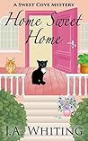 Home Sweet Home by J.A. Whiting