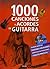 Coleccion - 1000 Canciones y Acordes para Guitarra