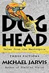 Dog-Head: Tales from the Neotropics