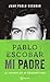 Pablo Escobar: mi padre