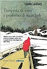 Tempesta di neve e profumo di mandorle by Camilla Läckberg
