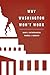 Why Washington Won't Work by Marc J. Hetherington
