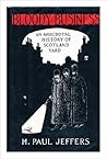 Bloody Business: An Anecdotal History of Scotland Yard Bloody Business: An Anecdotal History of Scotland Yard