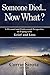 Someone Died - Now What?: A Personal and Professional Perspective to Coping with Grief and Loss