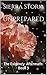 Unprepared (The Exigency: Aftermath, #3)
