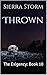Thrown (The Exigency, #10)