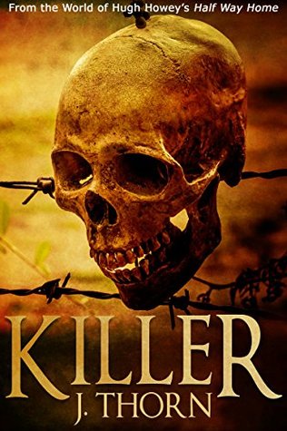 Killer (A Dystopian Short Story from the World of Hugh Howey's Half Way Home)