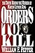Orders to Kill by William F. Pepper
