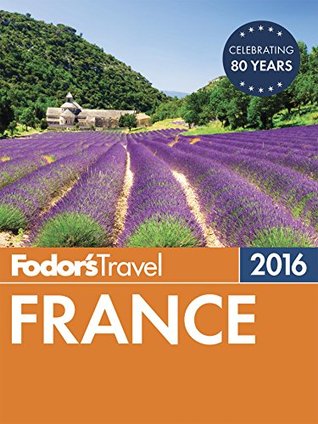 Fodor's France 2016 (Full-color Travel Guide)