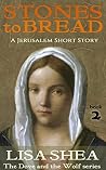 Stones to Bread (The Dove and the Wolf #2) Stones to Bread (The Dove and the Wolf #2)