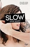 Slow by Kylie Scott