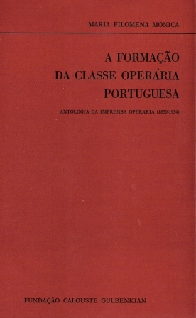 A formação da classe operária portuguesa : antologia da imprensa operária (1850-1934)