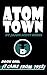 Atom Town Book 1: It Came F...