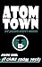 Atom Town Book 1 by Jason Scott Nebel