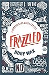 A Mindfulness Guide for the Frazzled