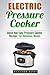 Electric Pressure Cooker: Quick And Easy Electric Pressure Cooker Recipes For Delicious Meals(20+ Free Books Included!) (Electric Pressure Cooker, Pressure ... Crockpot, Slow Cooker, Soup, Meals)