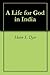 A Life for God in India: Memorials of Mrs. Jennie Fuller of Akola and Bombay