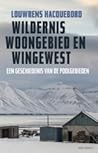 Wildernis, woongebied en wingewest. Een geschiedenis van de poolgebieden