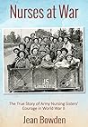 Nurses at War: Th...