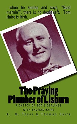 The Praying Plumber of Lisburn: A Sketch of God's Dealings with Thomas Haire (Kindle Edition)