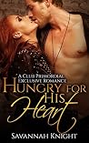 Hungry for His Heart (Club Primordial #5) Hungry for His Heart (Club Primordial #5)