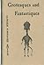 Grotesques and Fantastiques