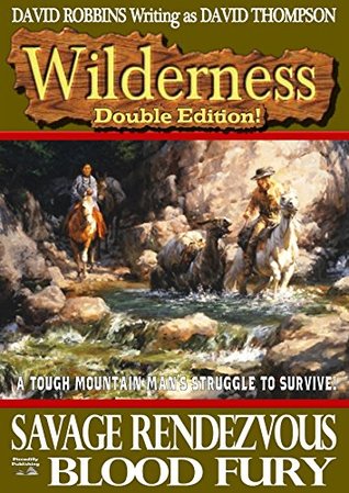 Savage Rendezvous / Blood Fury (A Wilderness Western Book 2)