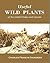 Useful Wild Plants of the United States and Canada