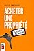 ACHETER UNE PROPRIÉTÉ LES RÉPONSES À VOS QUESTIONS