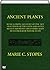 Ancient Plants by Marie Stopes