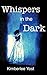 Whispers in the Dark by Kimberlee Yost