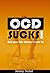 OCD Sucks!: But your life d...