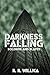 Darkness Falling: Soldiers and Slaves (Book One of the Darkness Falling Trilogy)