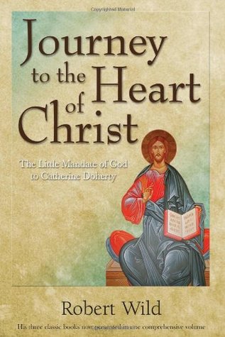 Journey to the Heart of Christ: The Little Mandate of God to Catherine Doherty (Paperback)