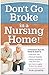 Don't Go Broke in a Nursing Home!
