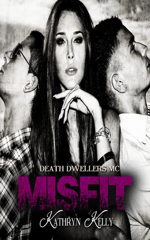 Misfit (Death Dwellers MC, #6)