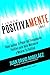 Piense Positivamente Cómo Aplicar El Poder del Pensamiento Positivo Para Auto-Motivarse y Mejorar Su Actitud: Hábitos De Pensamiento Positivo Para Motivarse ... Poderosamente nº 1) (Spanish Edition)