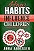 How Habits Influence Children, and Parents Too! : Unlock the Power of Routines for a Greater Family Life