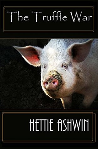 The Truffle War: An oddball comedy of errors (12 terrific laugh out loud series Book 6)