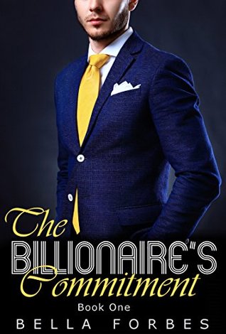 The Billionaire's Commitment: Book One (Kindle Edition)