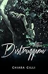 Distruggimi by Chiara Cilli