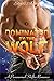 Dominated by the Wolf (An Alpha Werewolf Shifter Fantasy)