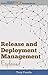 Dissecting Two Disciplines - Release and Deployment Management